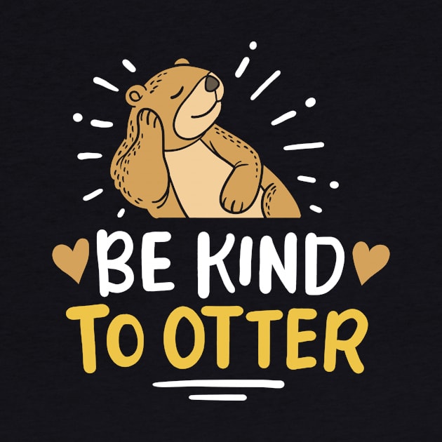 Otters Otter Lover Kindness by KAWAIITEE